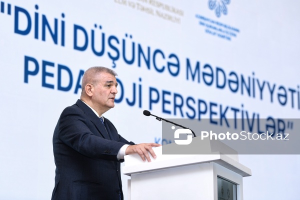 Fazil Mustafa - “Dini düşüncə mədəniyyəti: pedaqoji perspektivlər” konfransında