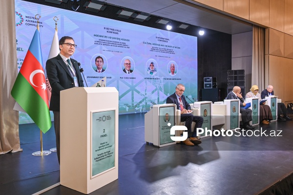 Bakıda keçirilən "Mədəni irs və qayıdış hüququ" mövzusunda beynəlxalq konfrans