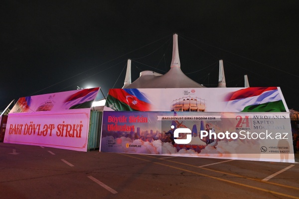 Bakıda təşkil olunan Avropanın ən böyük şapito sirki